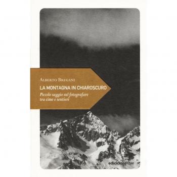 La montagna in chiaroscuro. Piccolo saggio sul fotografare tra cime e sentieri
