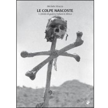Le colpe nascoste. I crimini di guerra italiani in Africa