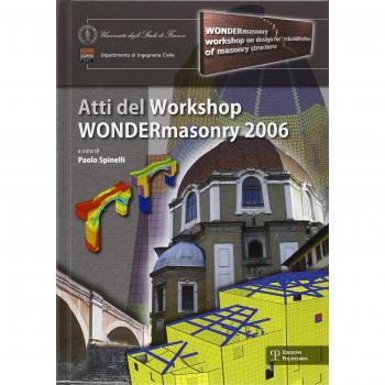 Wondermasonry 2006. Workshop on design for rehabilitation of masonry structures-Tecniche di modellazione e progetto per interventi sul costruito in muratura. Ediz. bilingue