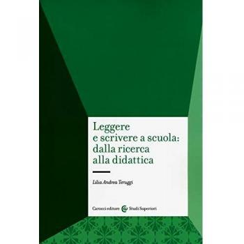 Leggere e scrivere a scuola: dalla ricerca alla didattica