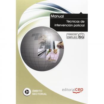 MANUAL TÉCNICAS DE INTERVENCIÓN POLICIAL. FORMACIÓN PARA EL EMPLEO