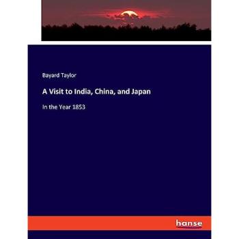 A Visit to India, China, and Japan, Fachbücher von Bayard Taylor