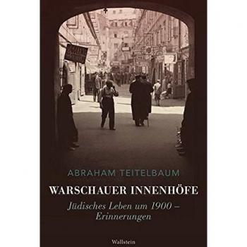 Warschauer Innenhöfe: Jüdisches Leben um 1900