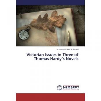 Victorian Issues in Three of Thomas Hardy’s Novels