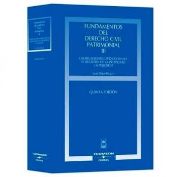 Fundamentos del derecho civil patrimonial iii, las relaciones juridico-reales el