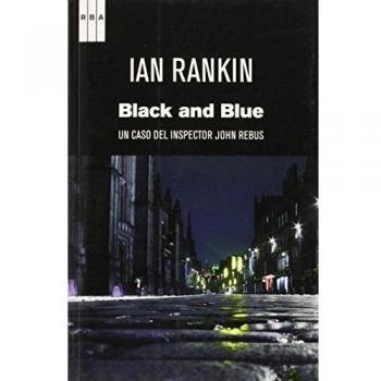 BLACK AND BLUE (UN CASO DEL INSPECTOR JOHN REBUS)