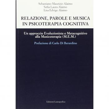 Relazione, parole e musica in psicoterapia cognitiva. Un approccio evoluzionista e metacognitivo alla musicoterapia