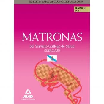 Matronas del Servicio Gallego de Salud (Sergas). Temario Parte Específica. Volumen 2