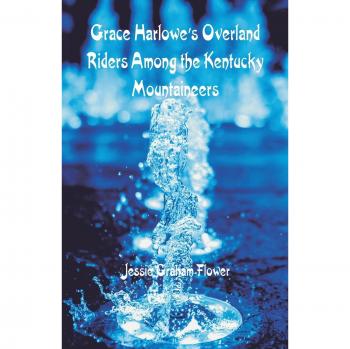 Grace Harlowe's Overland Riders Among the Kentucky Mountaineers