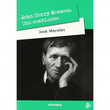 John henry newman una semblanza