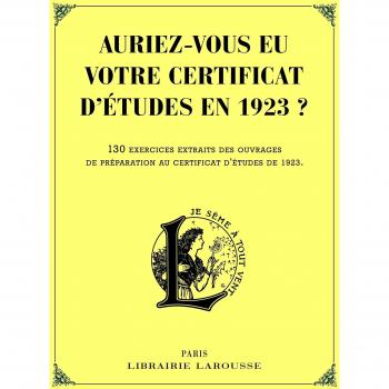 Auriez-vous eu votre certificat d'études en 1923 ?