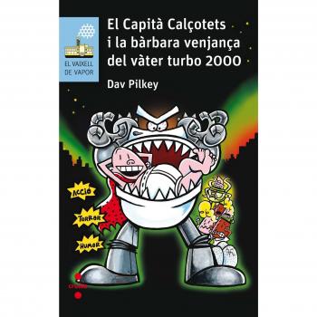 El Capità Calçotets I La Bàrbara Venjança Del Vàter Turbo 2000 -