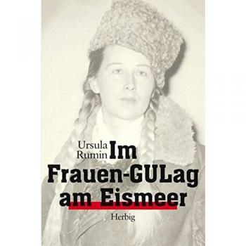 Im Frauen-GUlag am Eismeer
