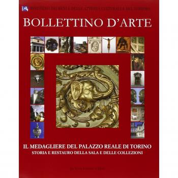 Bollettino d'arte (2012). Il medagliere del Palazzo Reale di Torino. Storia e restauro della sala e delle collezioni