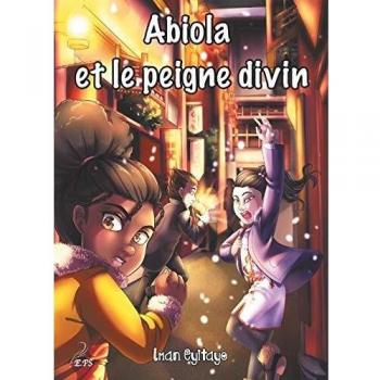 Abiola et le peigne divin: Les aventures d'Abiola, tome 3