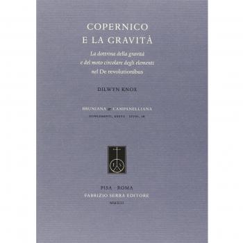 Copernico e la gravità. La dottrina della gravità e del moto circolare degli elementi nel De revolutionibus