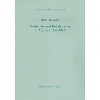 Widerstand und Kollaboration in Albanien 1939-1944