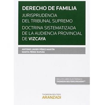 Derecho de familia. Jurisprudencia del Tribunal Supremo. Doctrina sistematizada de la Audiencia Provincial de Vizcaya