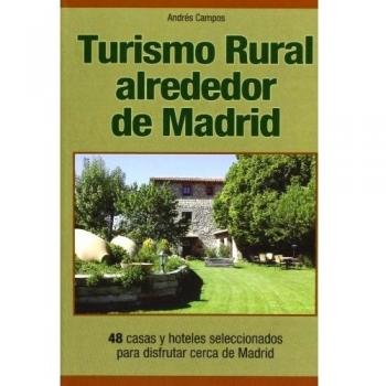 Turismo alrededor de Madrid: 48 casas y hoteles seleccionados para disfrutar cerca de Madrid