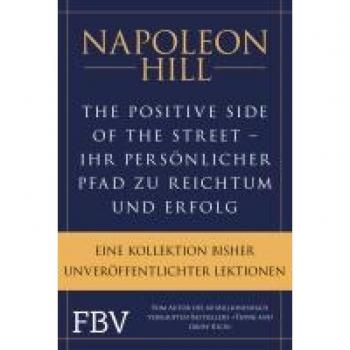 Hill, Napoleon: The Positive Side of the Street