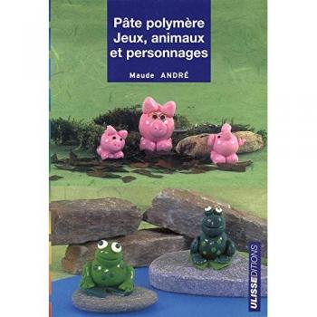Pâte polymère: Jeux, animaux et personnage