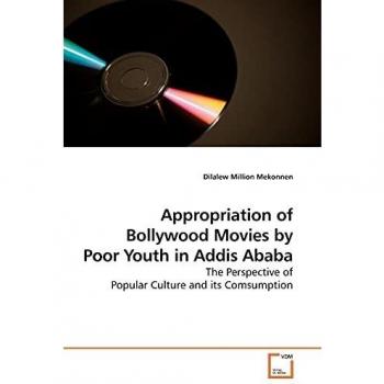 Appropriation of Bollywood Movies by Poor Youth in Addis Ababa