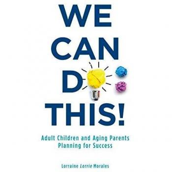 We Can Do This!: Adult Children and Aging Parents Planning for Success