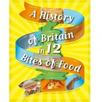 A History of Britain in 12...: Bites of Food