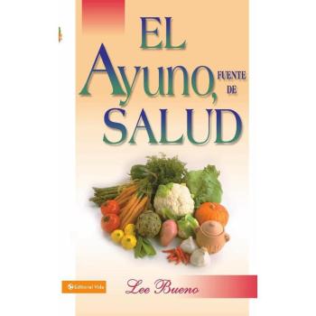 El Ayuno, Fuente de Salud/ Fasting, Path to Health