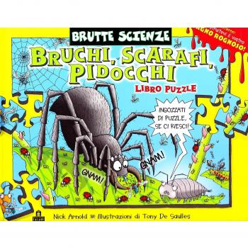 Bruchi, scarafi, pidocchi. Libro puzzle. Ediz. illustrata