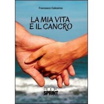 La mia vita e il cancro