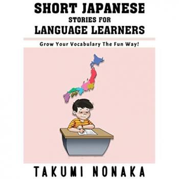 Nonaka, Takumi: Short Japanese Stories For Language Learners