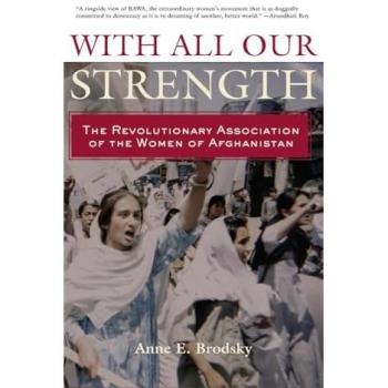 With All Our Strength: The Revolutionary Association of the Women of Afghanistan