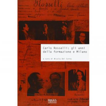 Carlo Rosselli. Gli anni della formazione e Milano. Atti della giornata di studi università commerciale Luigi Bocconi