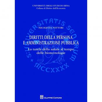 Diritti della persona e amministrazione pubblica. La tutela della salute al tempo delle biotecnologie