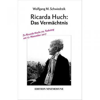 Ricarda Huch: Das Vermächtnis