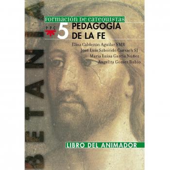 La pedagogía de la fe. Libro del animador