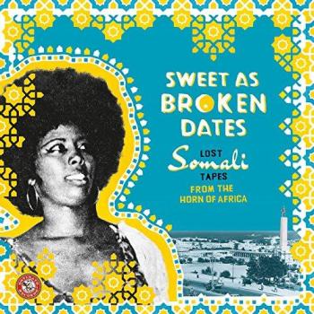 Sweet as broken dates lost somali tapes 2lp vinyl lp