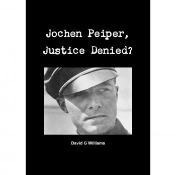 Williams, David G: Jochen Peiper, Justice Denied