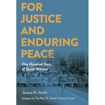 For Justice and Enduring Peace: One Hundred Years of Social Witness (For Justice and Enduring Peace)