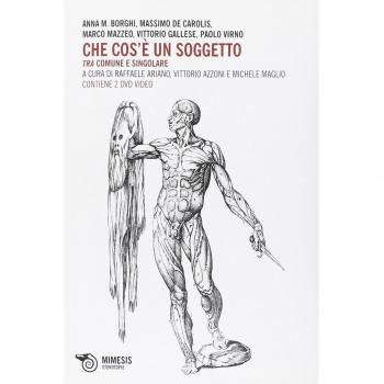 Che cos'è un soggetto. Tra comune e singolare. Atti del Convegno (Cremona, 18 febbraio 2011). Con 2 DVD