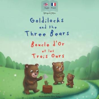 Hamilton-Lee, Ann: Goldilocks and the Three Bears | Boucle d'Or et les Trois Ours