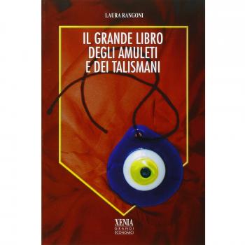 Il grande libro degli amuleti e dei talismani