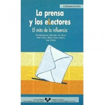 La prensa y los electores. El mito de la influencia (Serie de Comunicación)