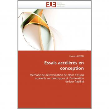 Essais accélérés en conception: Méthode de détermination de plans d'essais accélérés sur prototypes et d'estimation de leur fiabilité