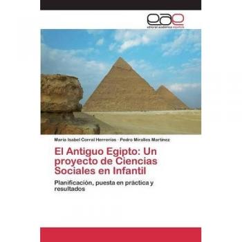 Corral Herrerías, María Isabel: El Antiguo Egipto: Un proyecto de Ciencias Sociales en Infantil