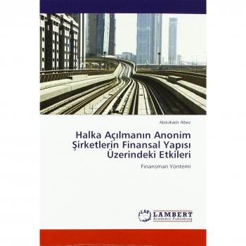 Halka Aç¿lman¿n Anonim ¿irketlerin Finansal Yap¿s¿ Üzerindeki Etkileri: Finansman Yöntemi