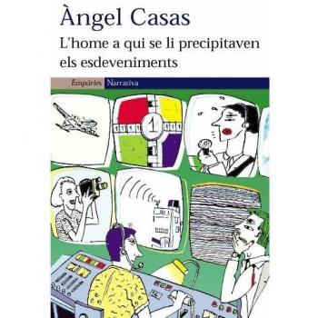 L'HOME A QUI SE LI PRECIPITAVEN ELS ESDEVENIMENTS