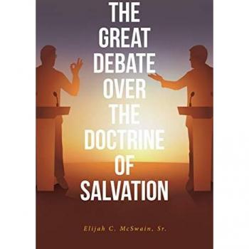The Great Debate Over The Doctrine of Salvation