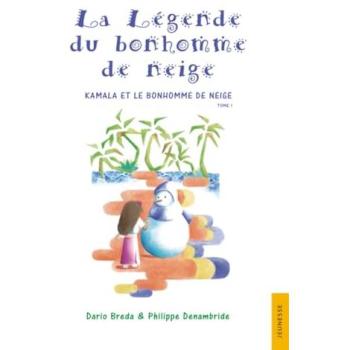 La Légende du bonhomme de neige : Tome 1 : Kamala et le bonhomme de neige